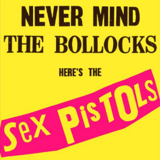 Never Mind The Bollocks Here's The Sex Pistols – Sex Pistols