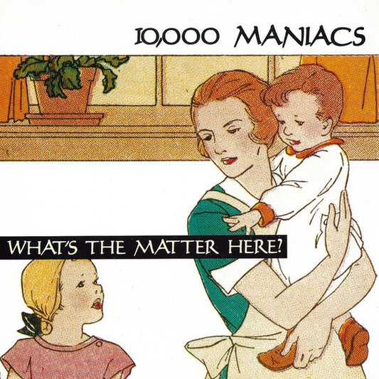 10,000 Maniacs – What's The Matter Here? (VG+/VG+)